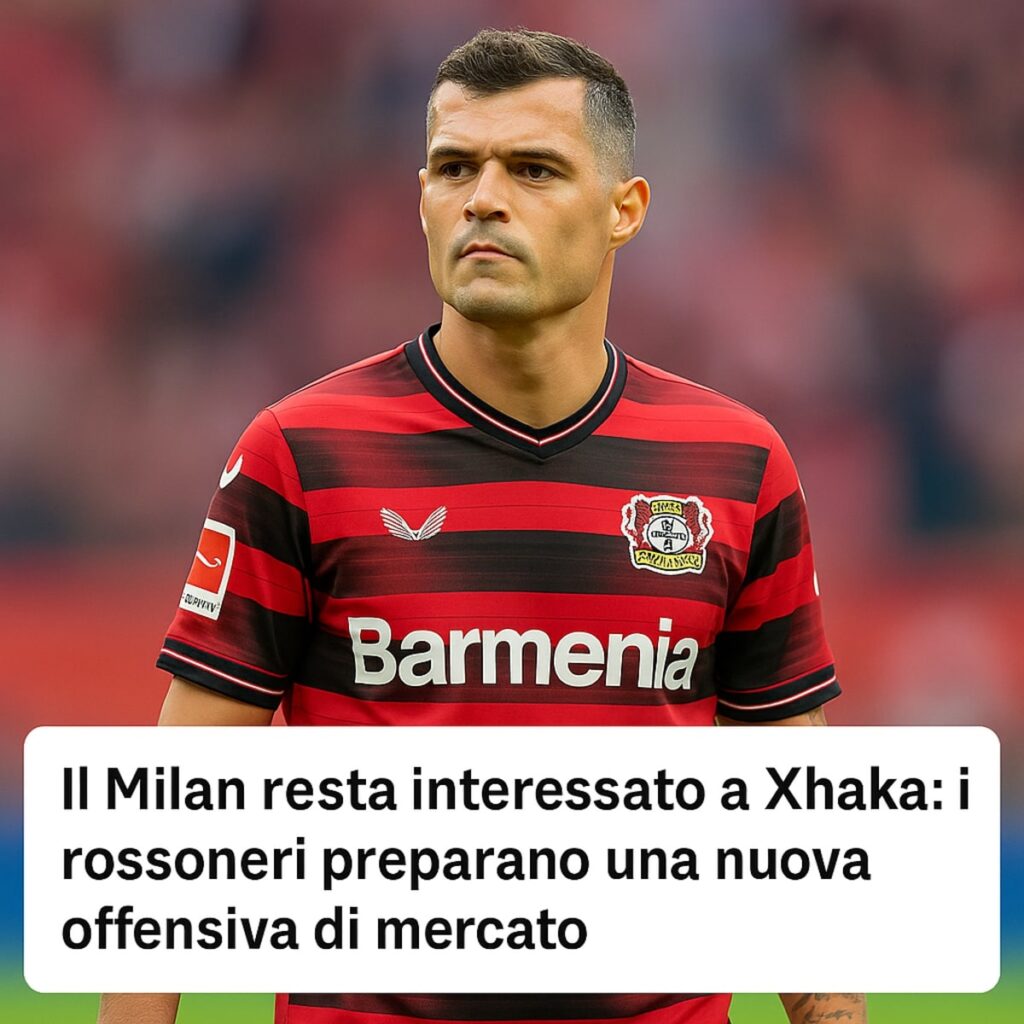 Xhaka andrà al Milan?