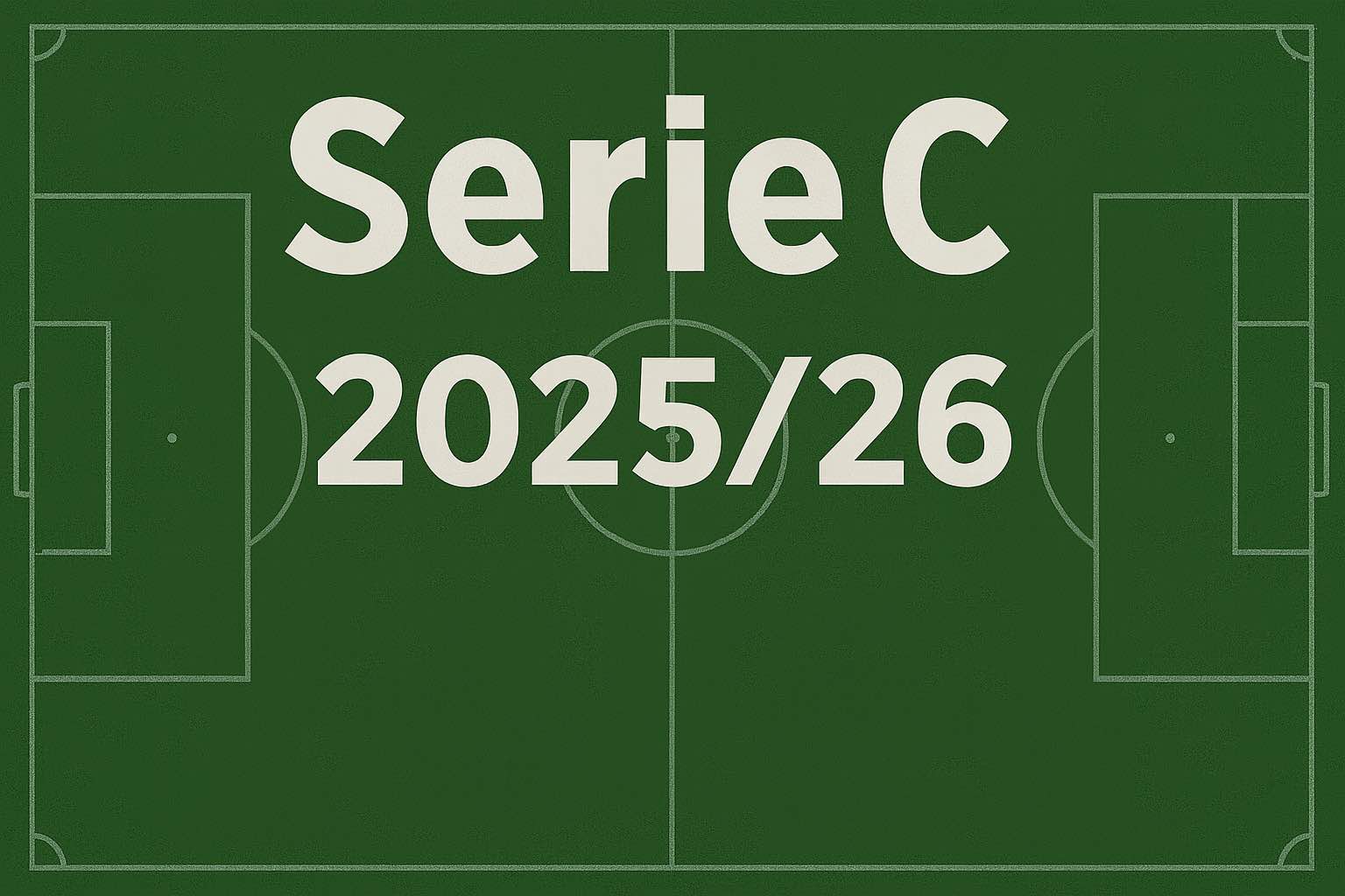 Serie C 2025/2026: ufficiali i gironi, le date del campionato e della Coppa Italia