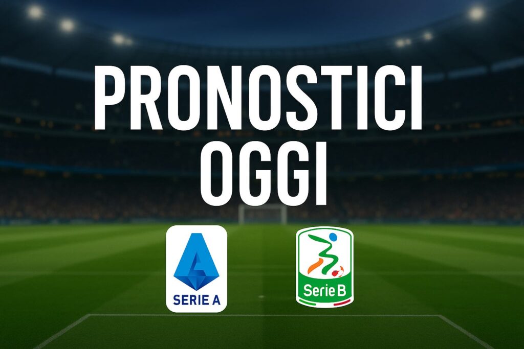 Pronostici calcio oggi Serie A e B: 24-08-2025: la Schedina