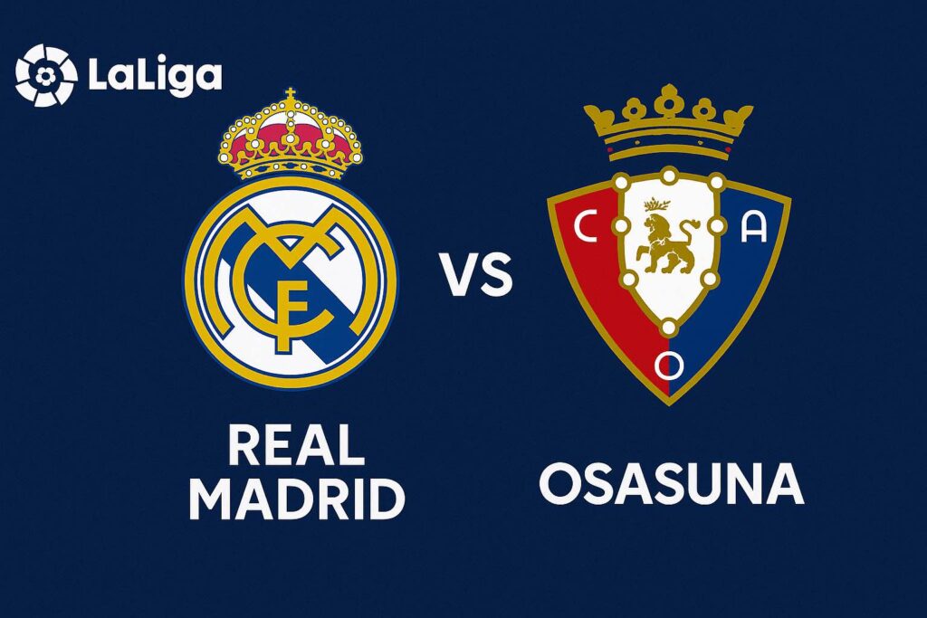 Real Madrid-Osasuna dove vederla: Sky, DAZN, Mediaset o Sportitalia? Diretta streaming, Formazioni