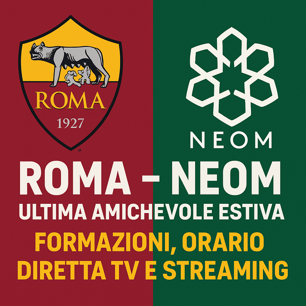 Dove vedere Roma – Neom in diretta Tv e streaming Amichevole