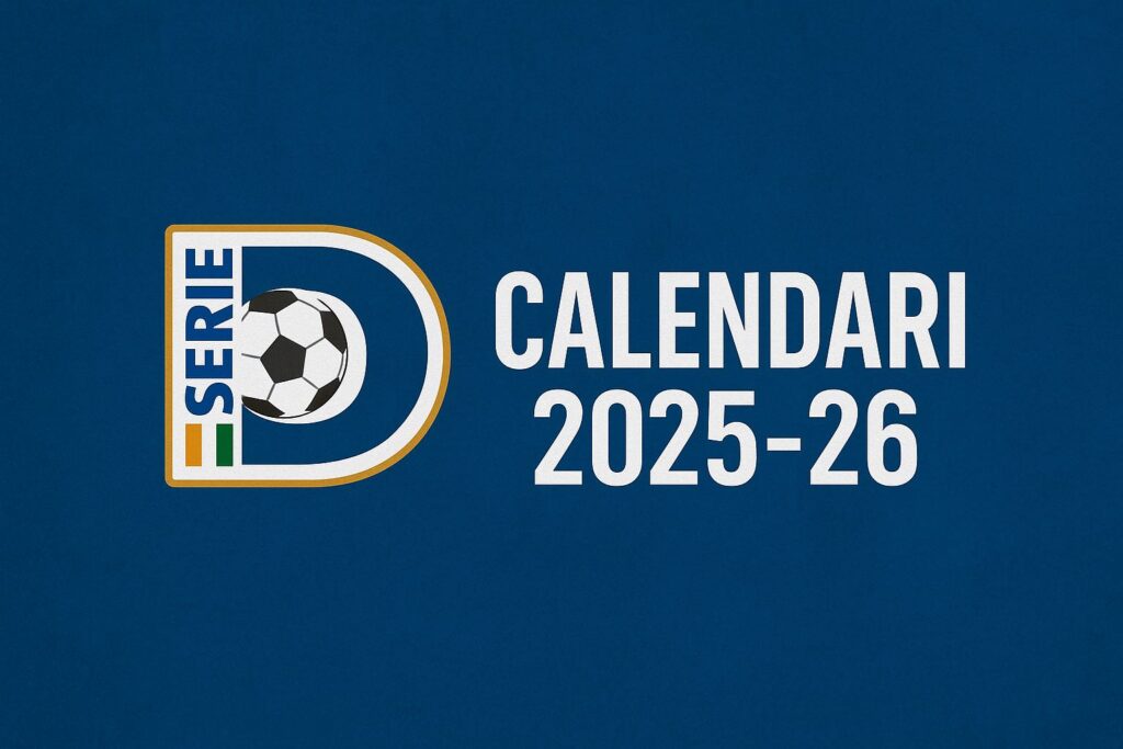 Serie D 2025/26, calendario ufficiale di tutti i gironi scaricabile