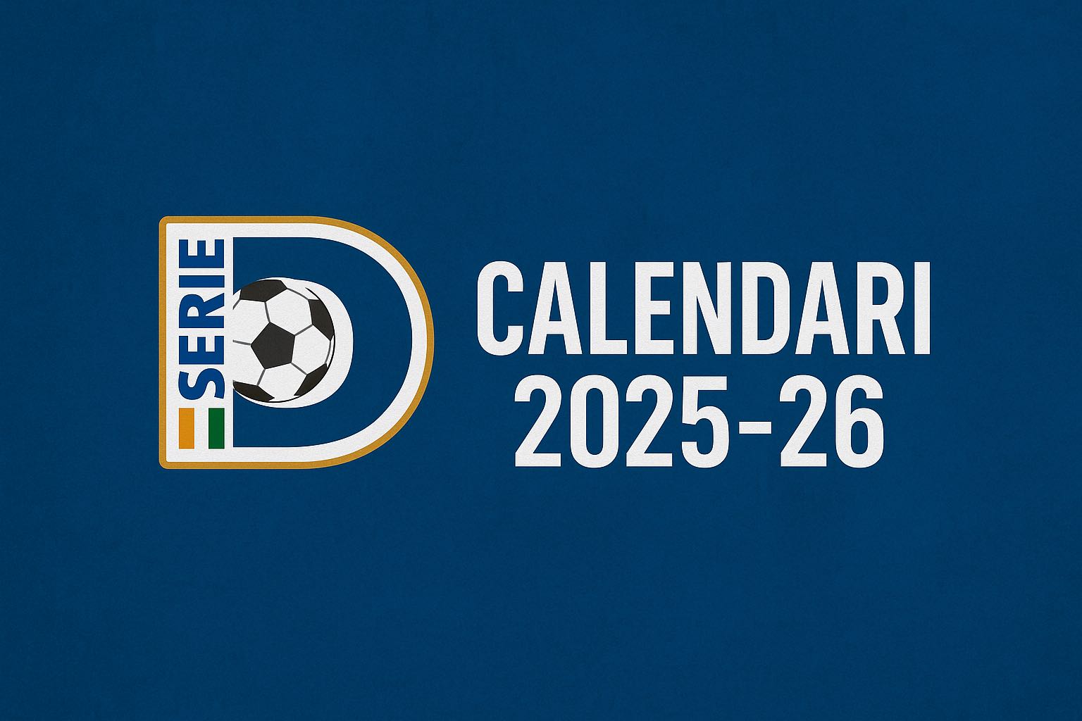 Serie D 2025/26, calendario ufficiale di tutti i gironi scaricabile